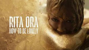 Escucha el nuevo single de Rita Ora 'How To Be Lonely'