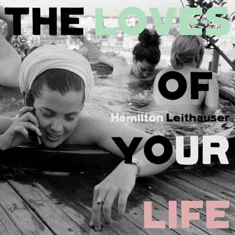 Hamilton Leithauser 'The Loves of Your Life'