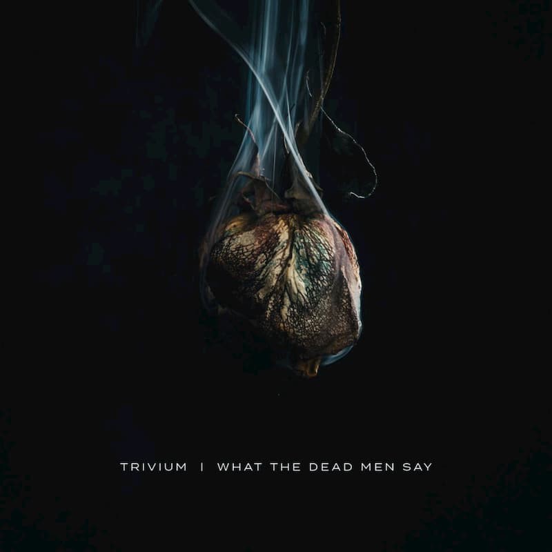 Trivium 'What the Dead Men Say'