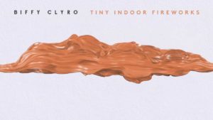 Biffy Clyro 'Tiny Indoor Fireworks'